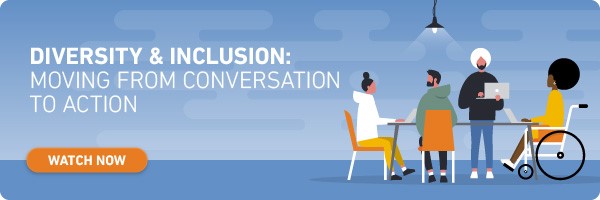 Diversity & Inclusion: Moving from Conversation to Action