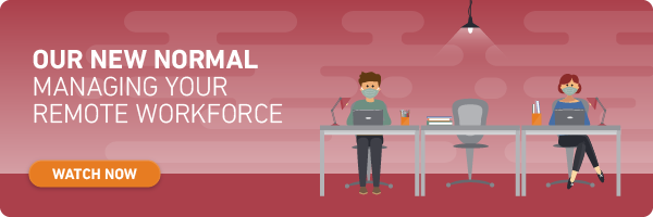 Our New Normal: Managing Your Remote Workforce
